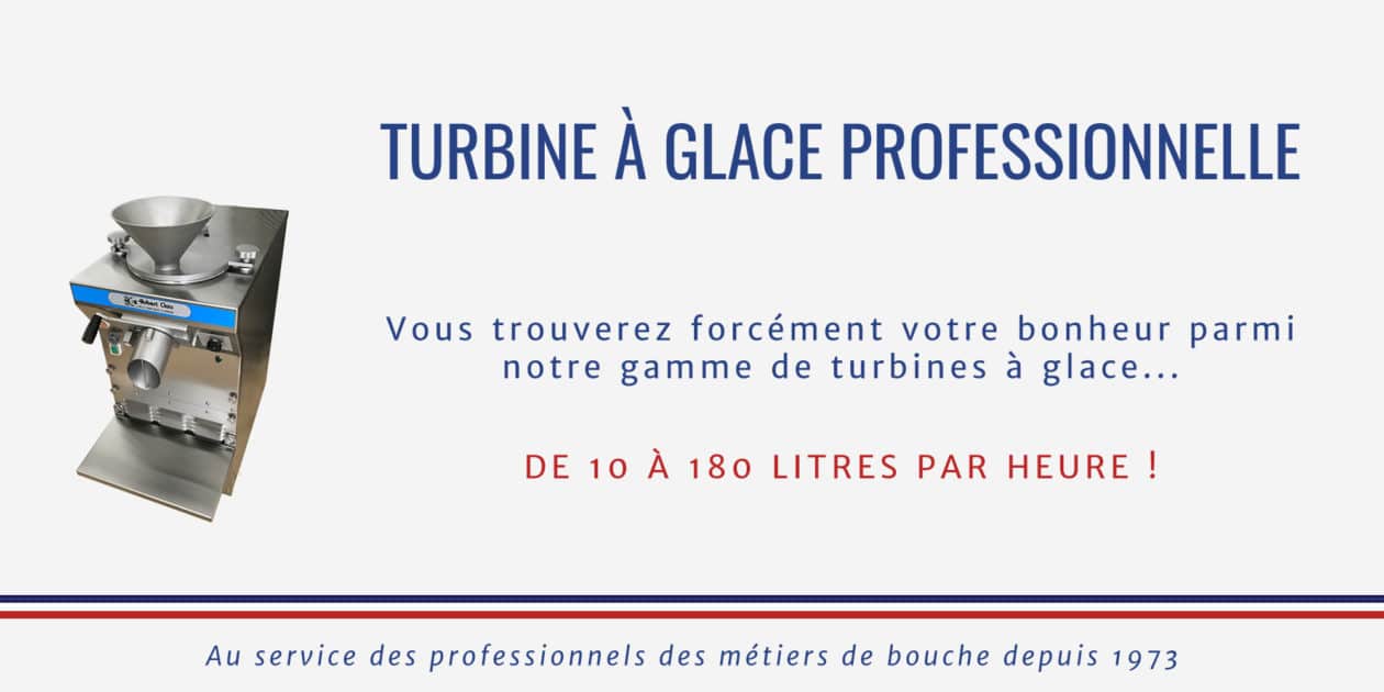 Gamme de turbines à glace professionnelles fabriquées en France
